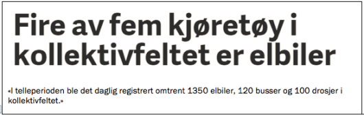Overskrift: Fire av fem kjøretøy i kollektivfeltet er elbiler. Sitat: I telleperioden ble det daglig registrert omtrent 1350 elbiler, 120 busser og 100 drosjer i kollektivfeltet.
